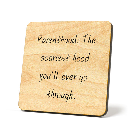 Parenthood: the scariest hood Quote Coaster