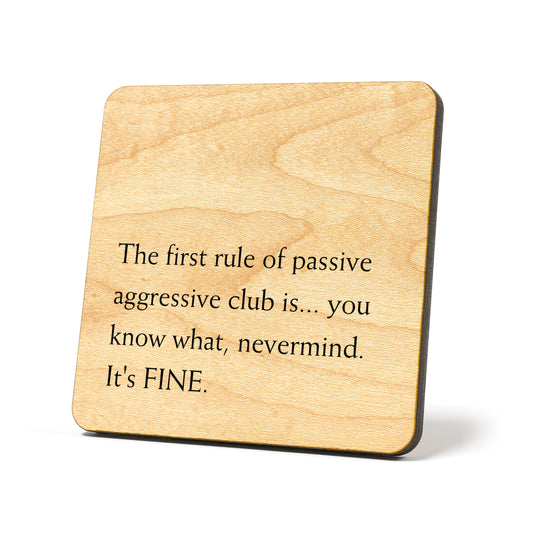 Rule of passive aggressive club Quote Coaster