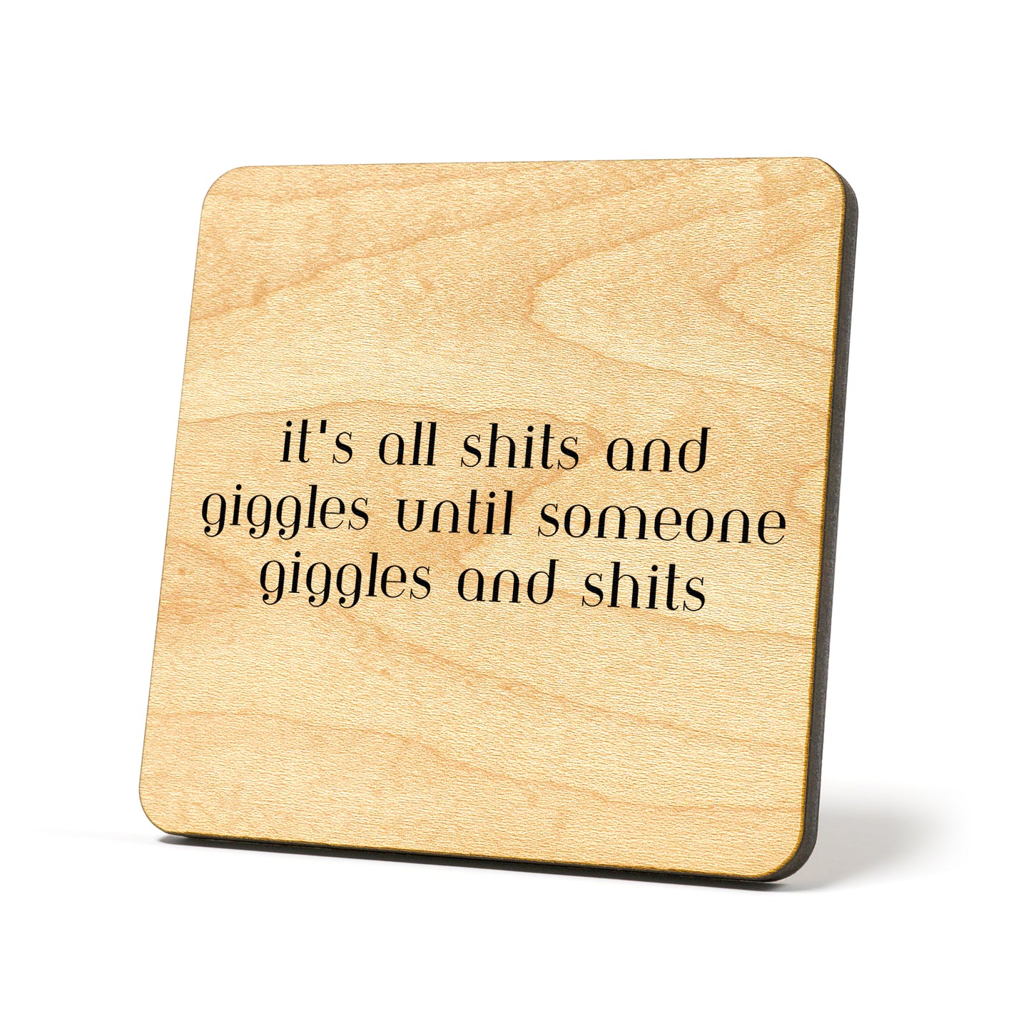 Giggles until someone giggles Quote Coaster