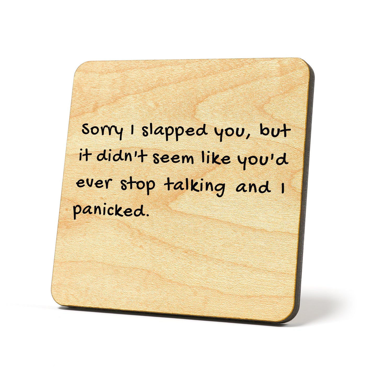 Sorry I slapped you Quote Coaster