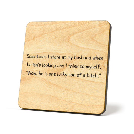 Sometimes I stare at my husband Quote Coaster