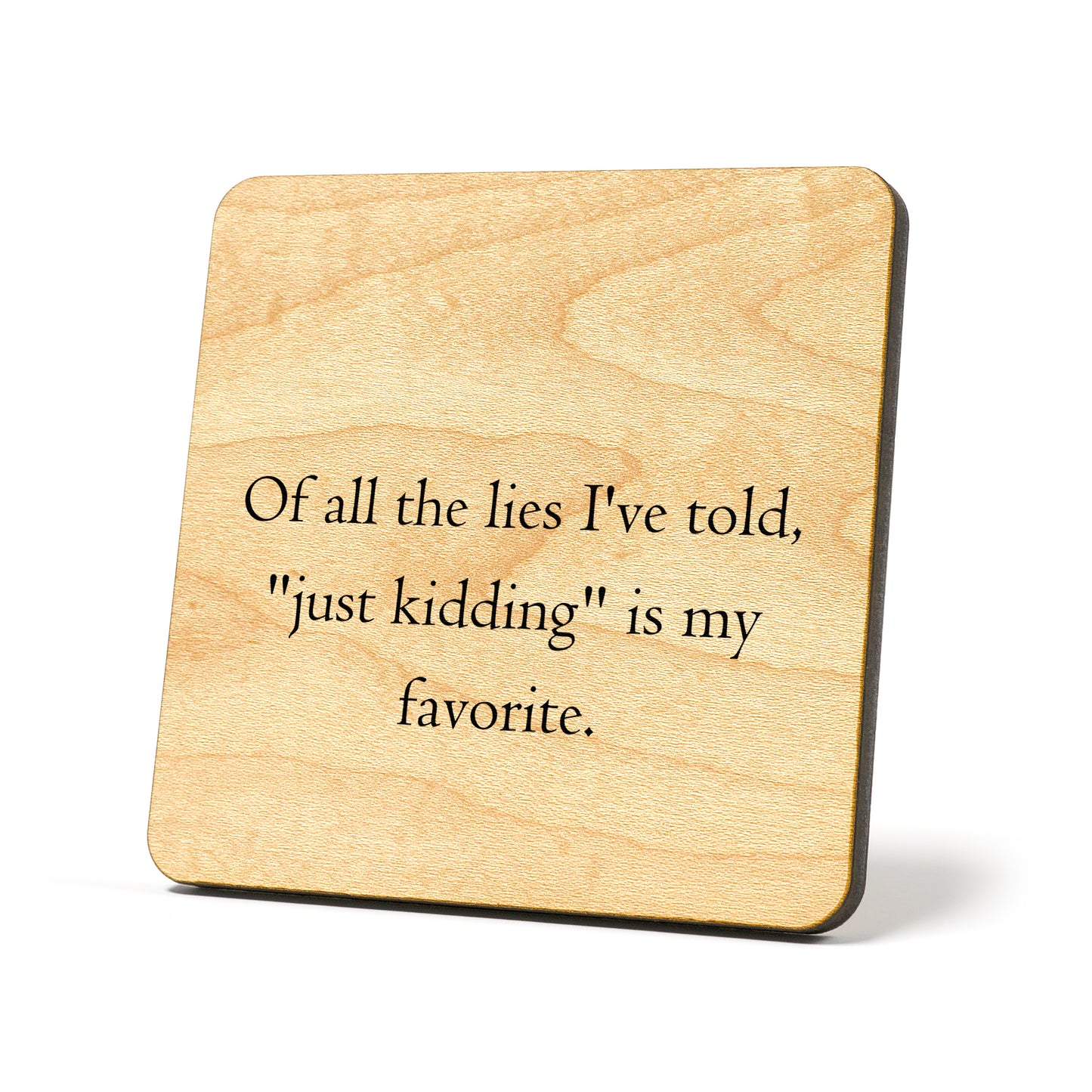 Of all the lies I've told Quote Coaster