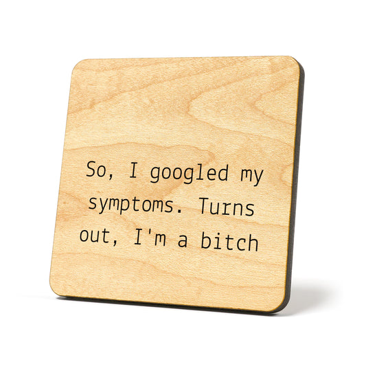 I googled my symptoms Quote Coaster