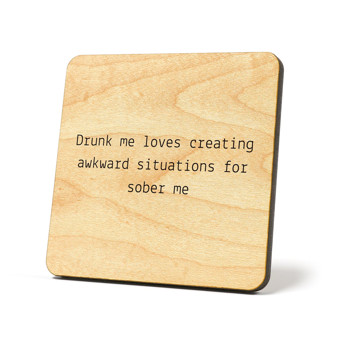 Drunk me loves creating awkward Quote Coaster