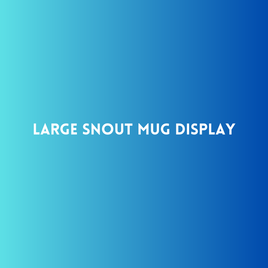 Large Snout Mugs® Display- Male