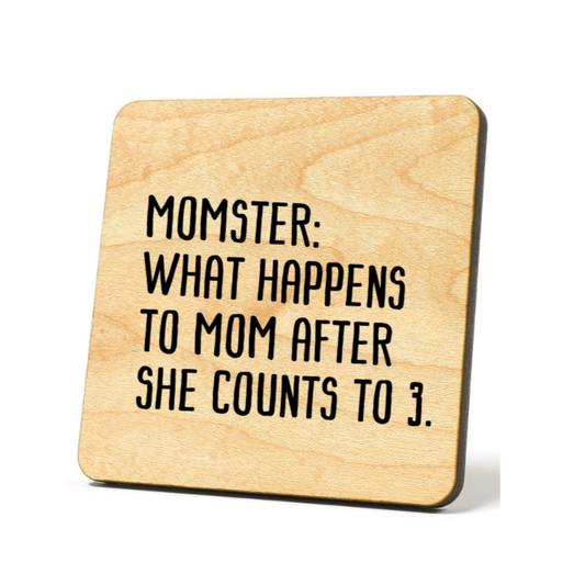 Momster: what happens to mom after she counts to 3. Quote Coaster