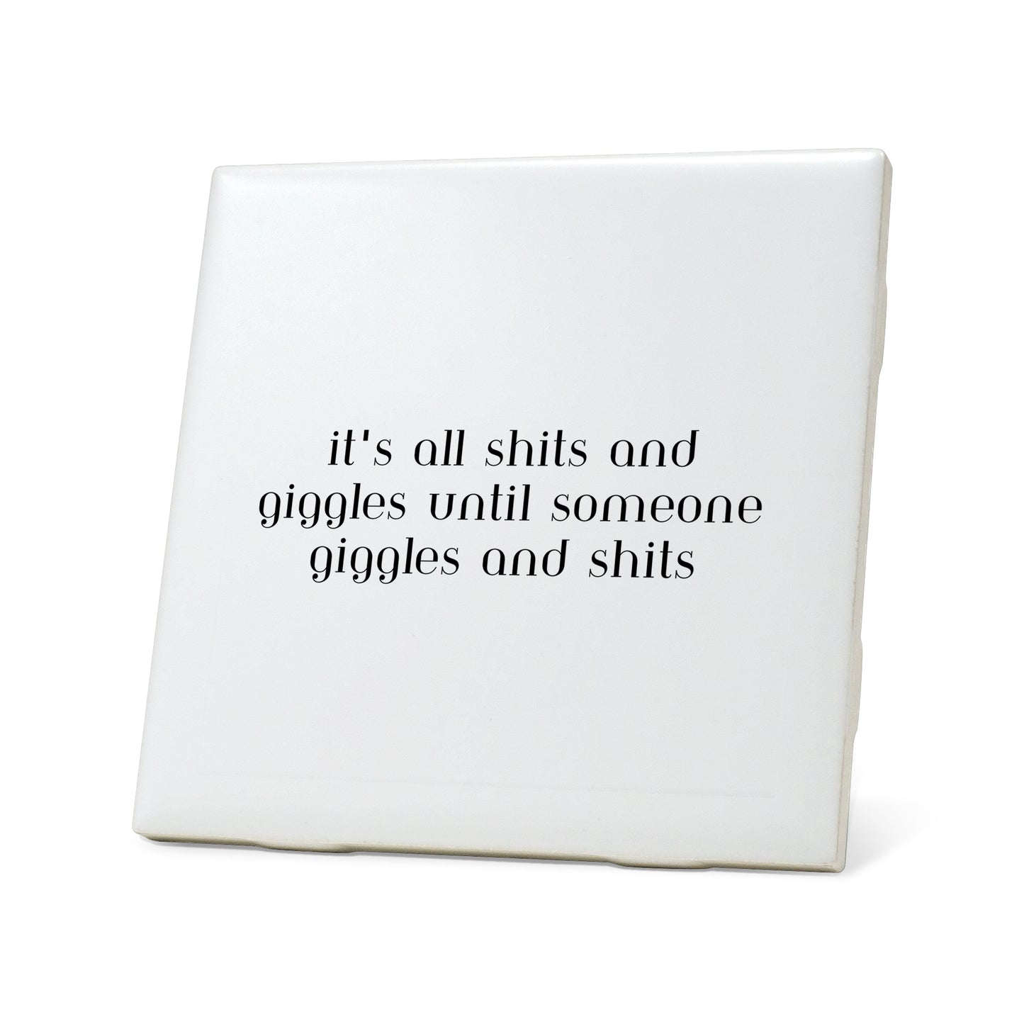 Giggles until someone giggles Quote Coaster