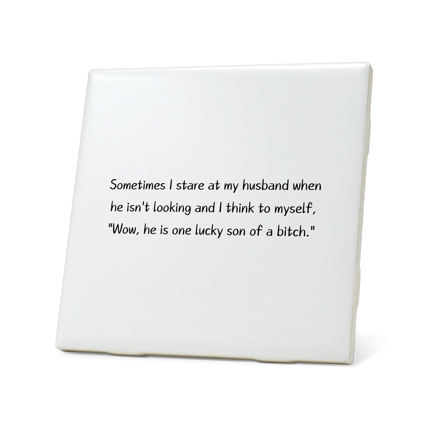 Sometimes I stare at my husband Quote Coaster