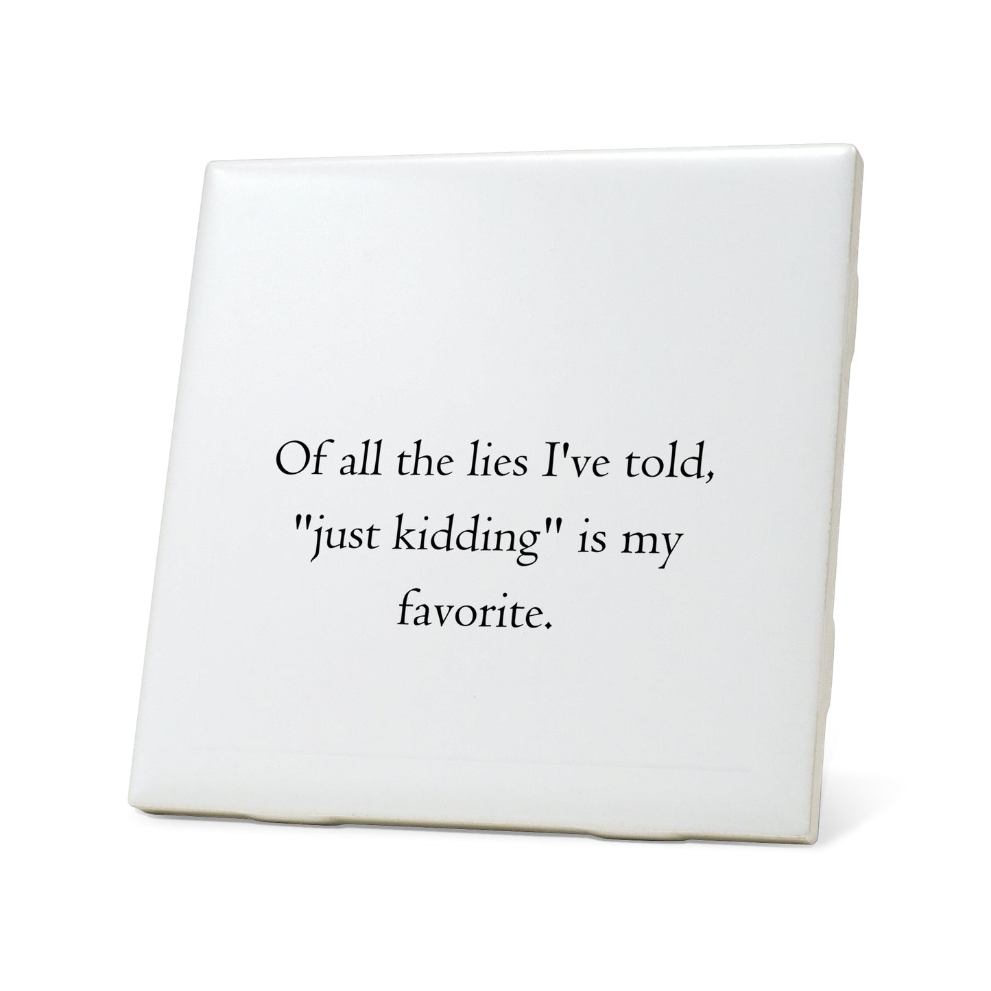 Of all the lies I've told Quote Coaster