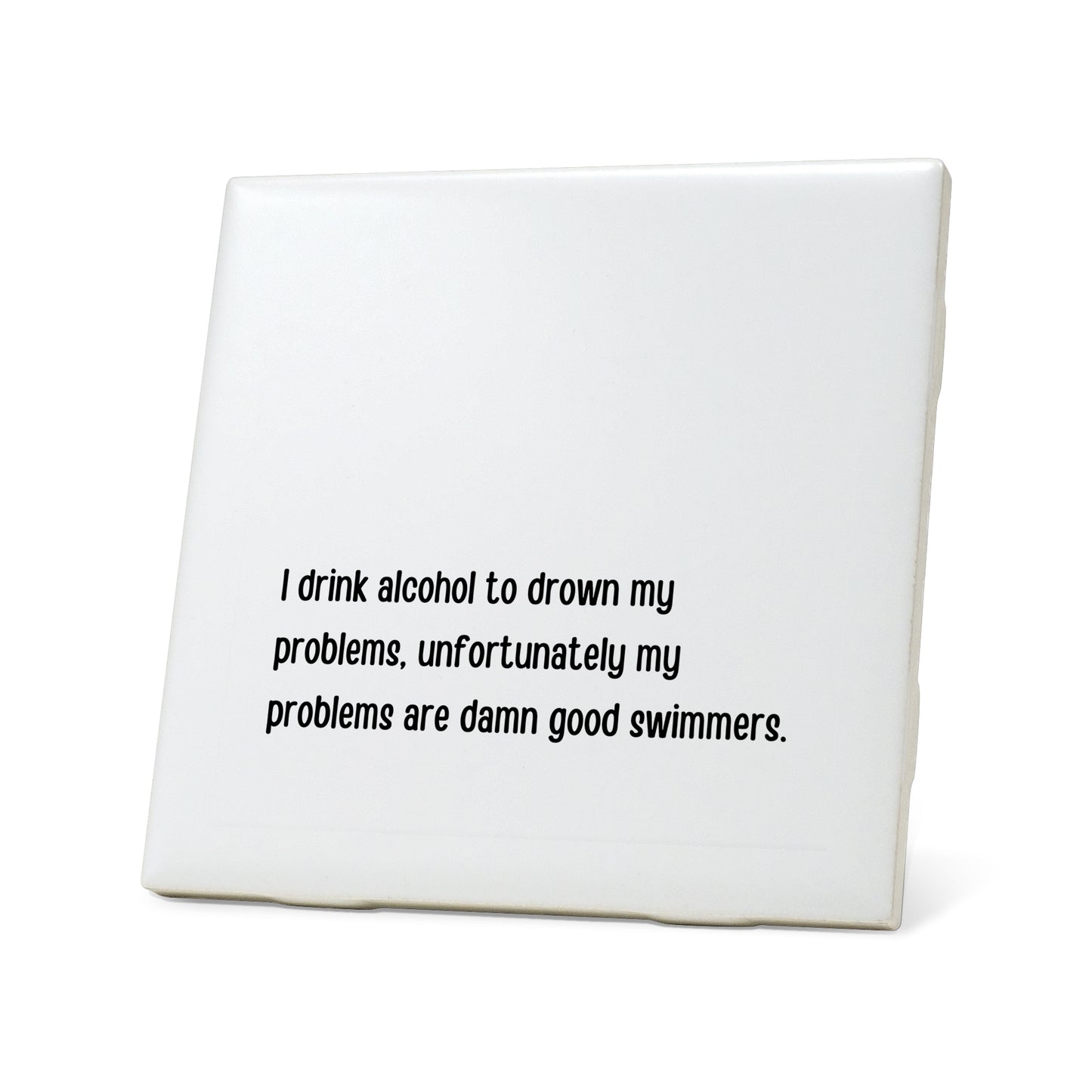 My problems are damn good swimmers Quote Coaster