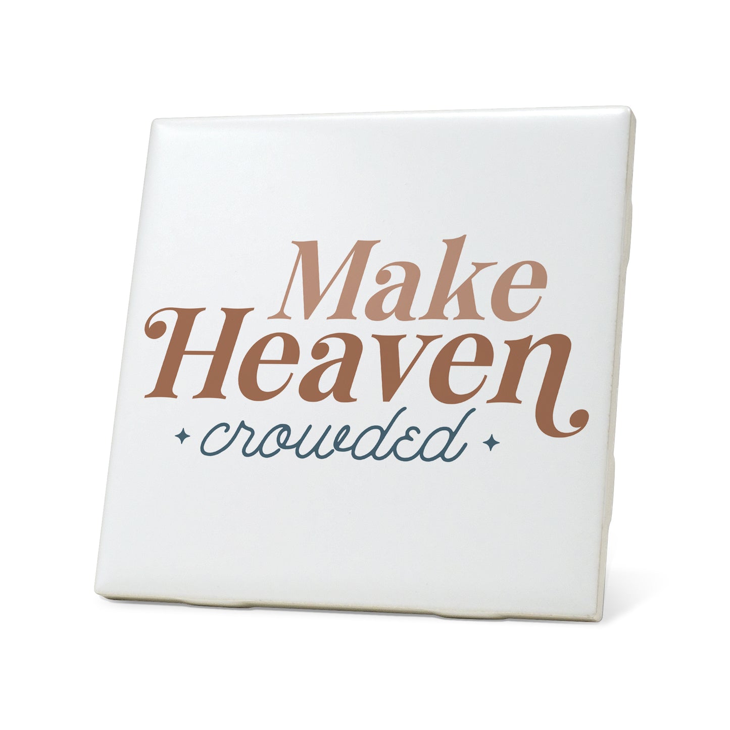 Make Heaven crowded Graphic Coasters