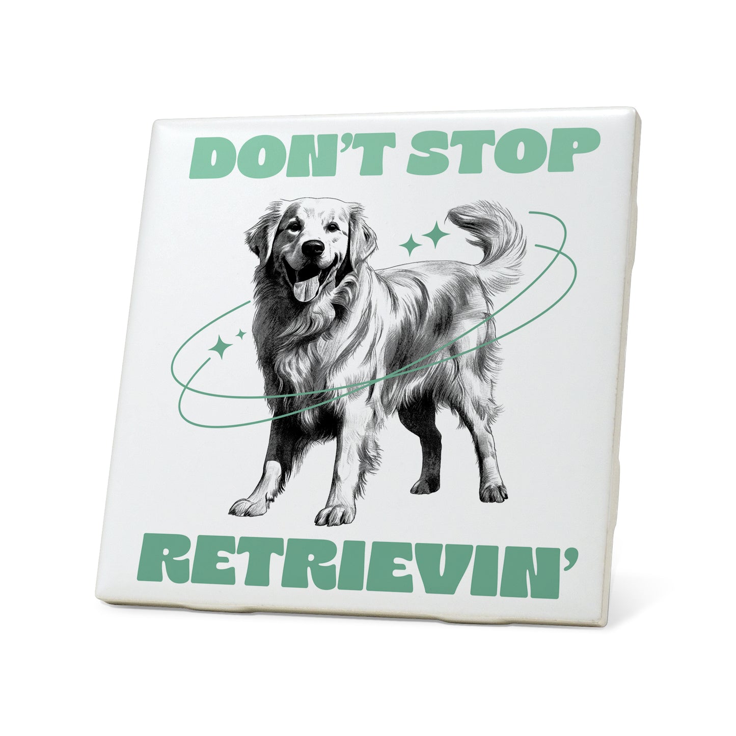 Don't stop retrieving' Graphic Coasters