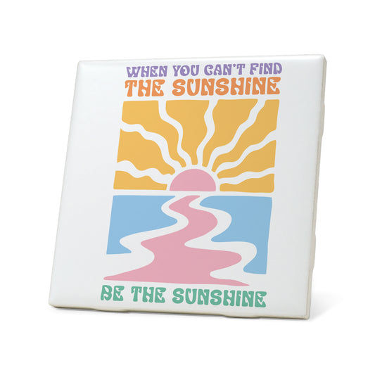 Be the sunshine Graphic Coasters