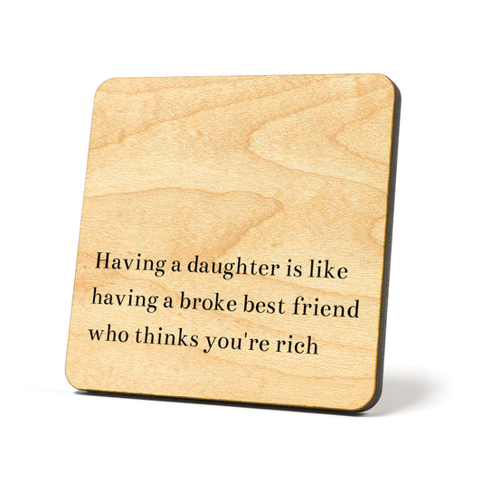 Having a daughter is like Quote Coaster