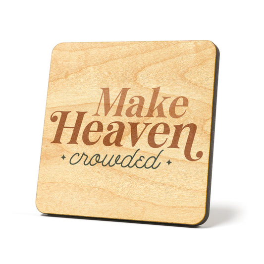 Make Heaven crowded Graphic Coasters