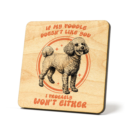 If my poodle doesn't like you Graphic Coasters