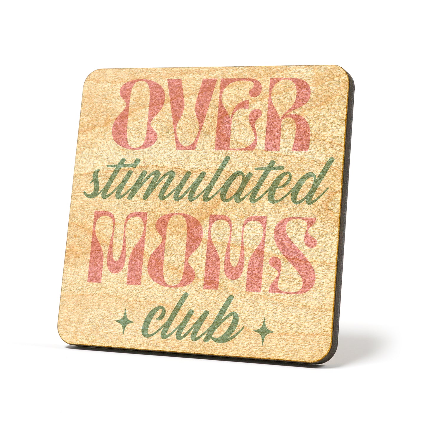 Over stimulated moms B club Graphic Coasters