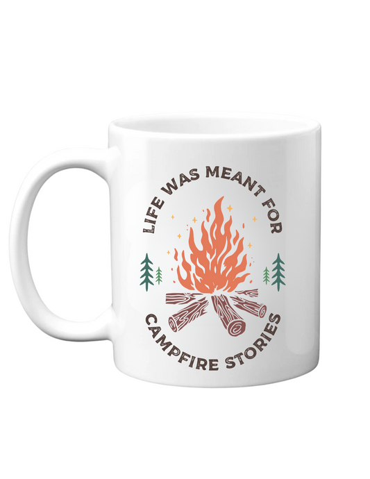 Life Was Meant for Campfire Stories Mug