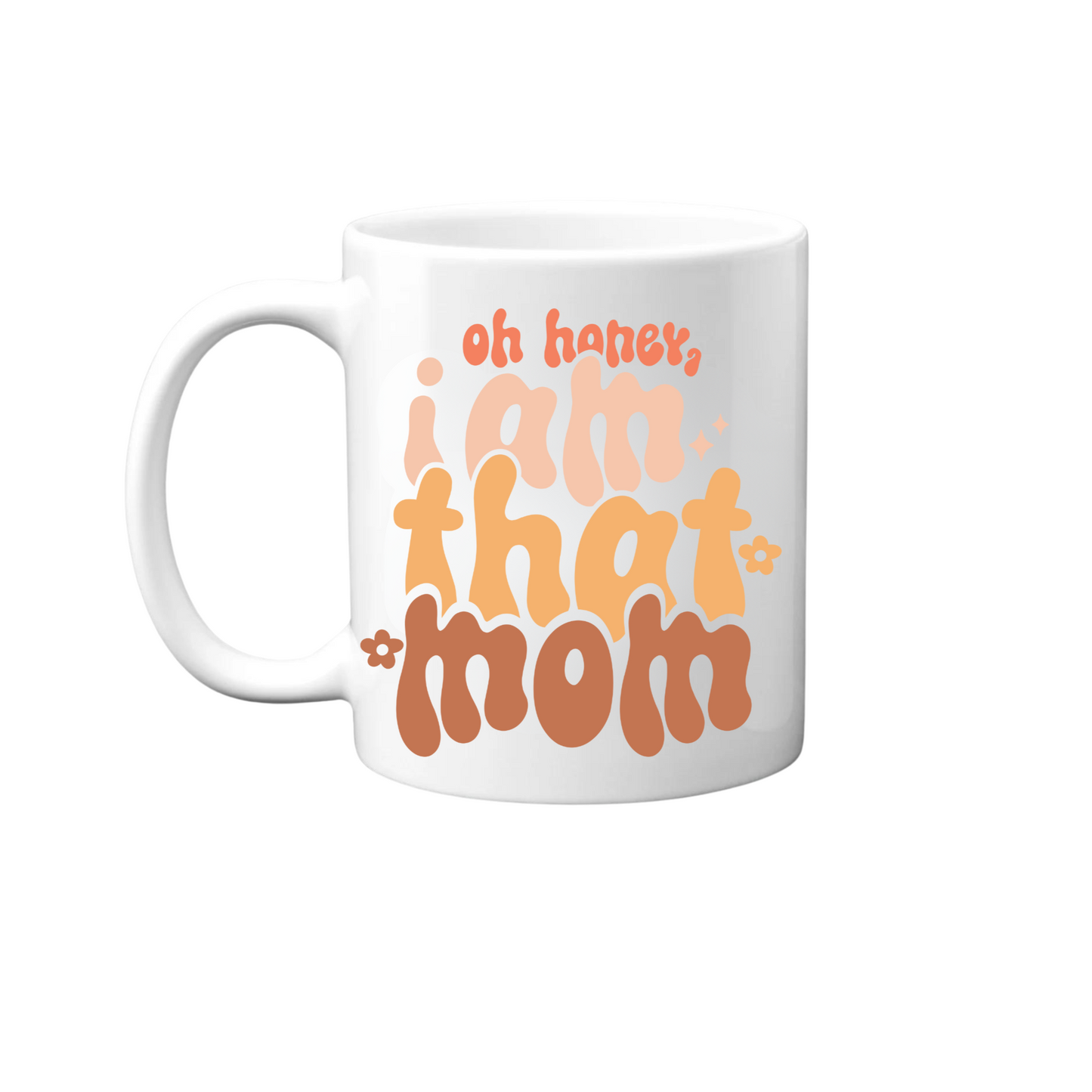 I Am That Mom Mug