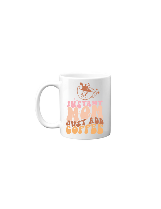 Instant Mom Mug