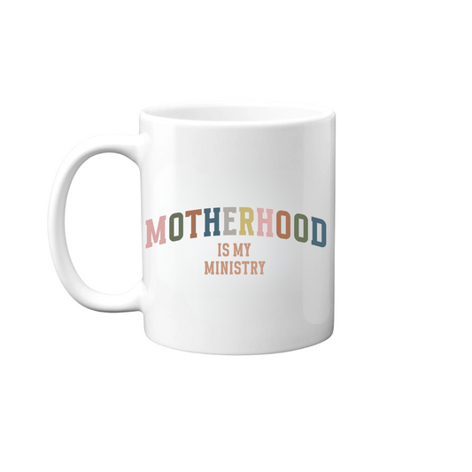 Motherhood Is My Ministry Mug