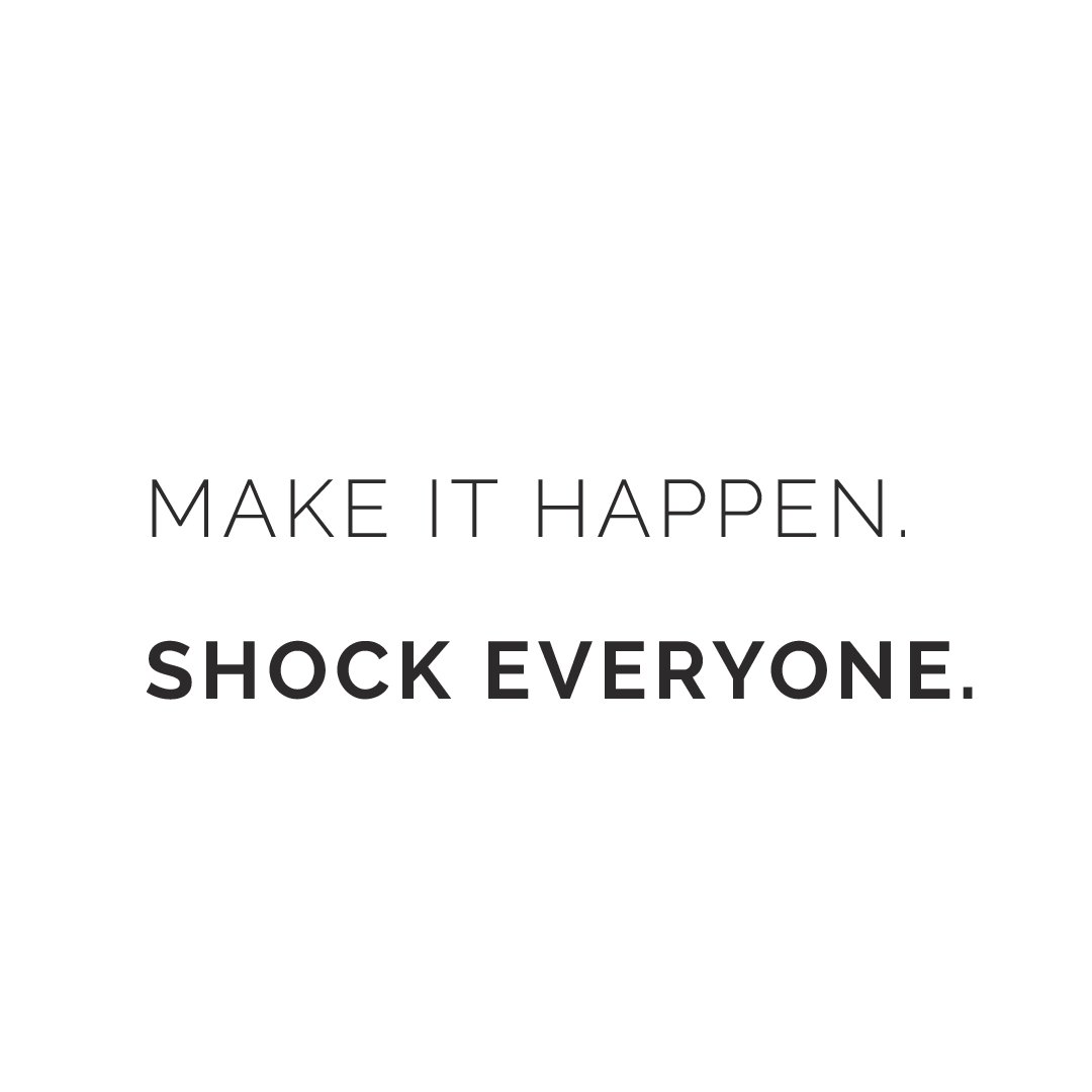 Make It Happen. Shock Everyone. Quote Mug