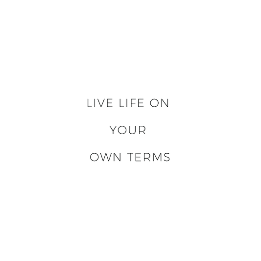 Live Life On Your Own Terms Quote Coaster