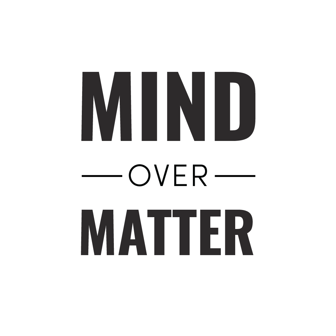 Mind Over Matter Quote Mug