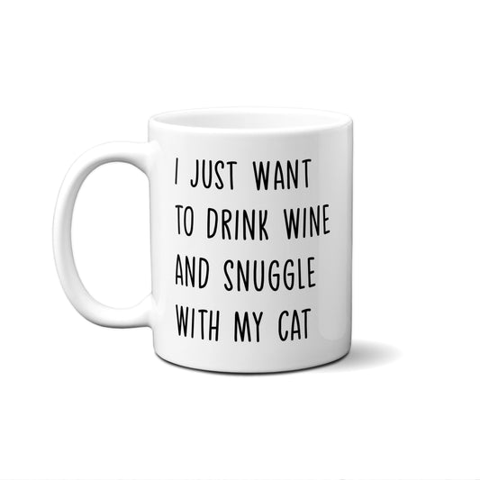 I Just Want To Drink Wine And Snuggle With My Cat Quote Mug