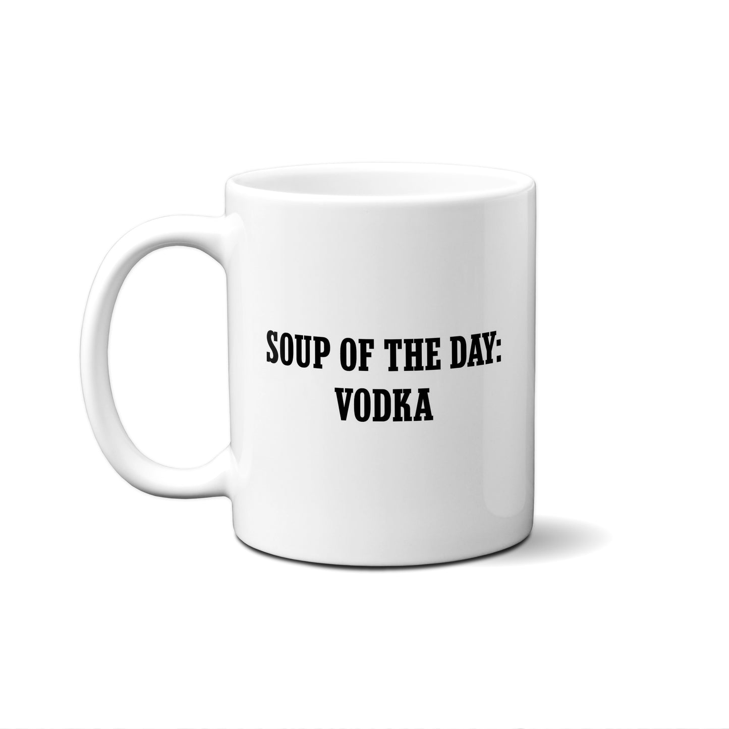 Soup Of The Day: Vod... Quote Mug