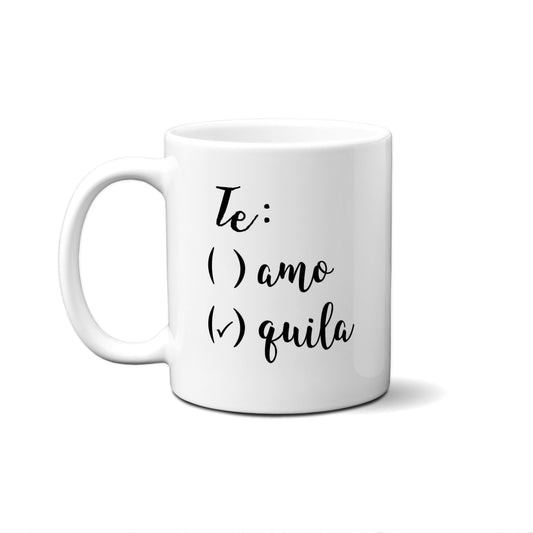 Te: ( ) Amo ( ) Quila Quote Mug