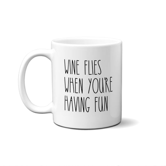 Wine Flies When You're Having Fun Quote Mug