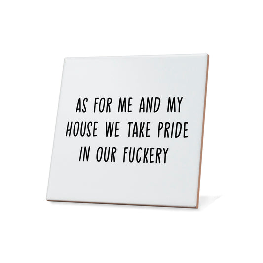 We Take Pride In Our Fuckery Quote Coaster