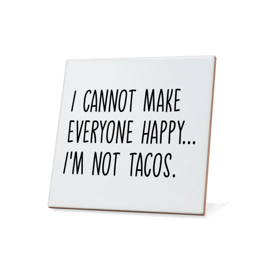 I'm Not Tacos Quote Coaster