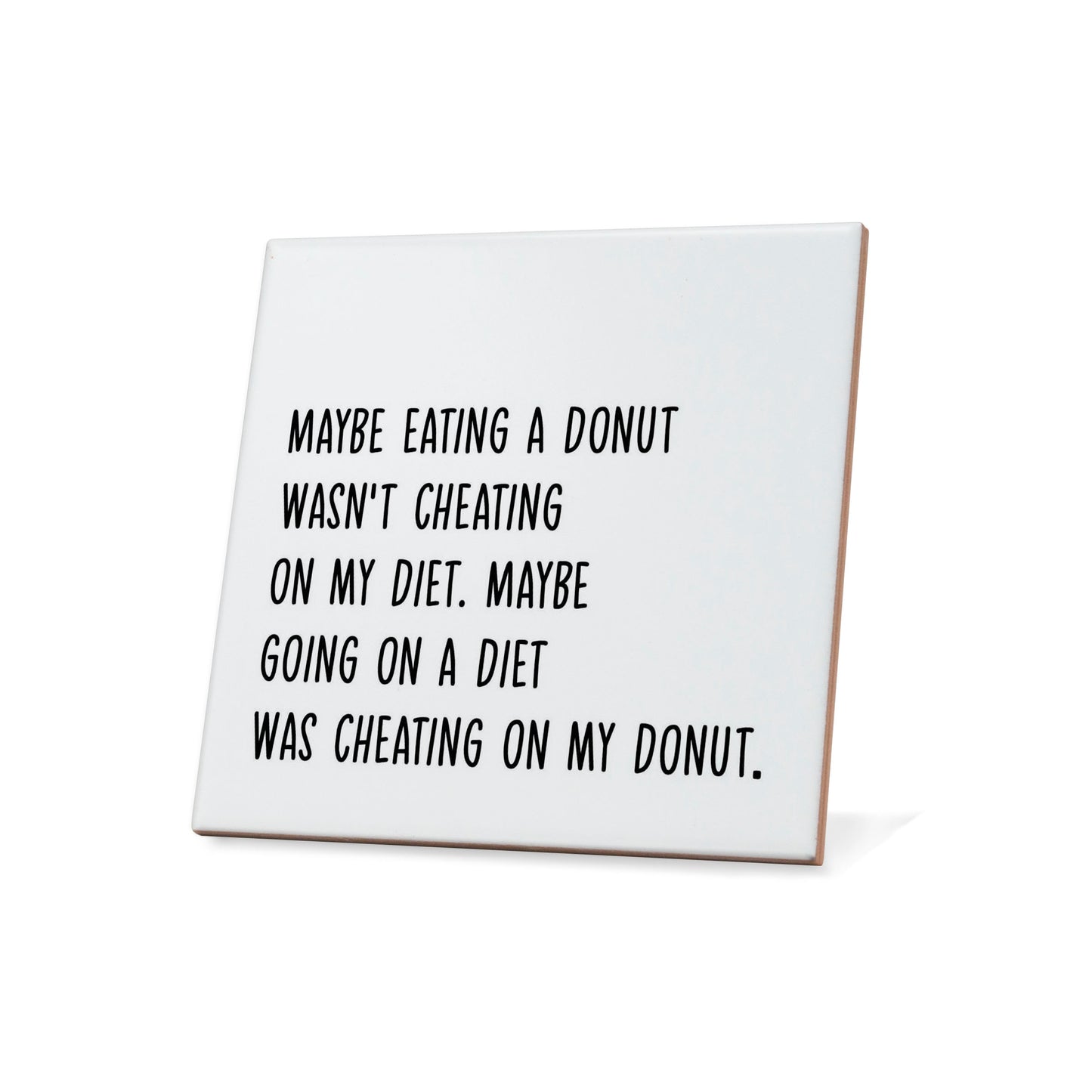 Maybe eating a donut wasn't cheating on my diet....  Quote Coaster