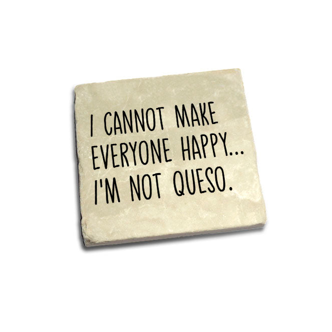 I'm Not Queso Quote Coaster