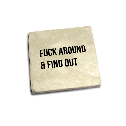 Fuck around & find out Quote Coaster