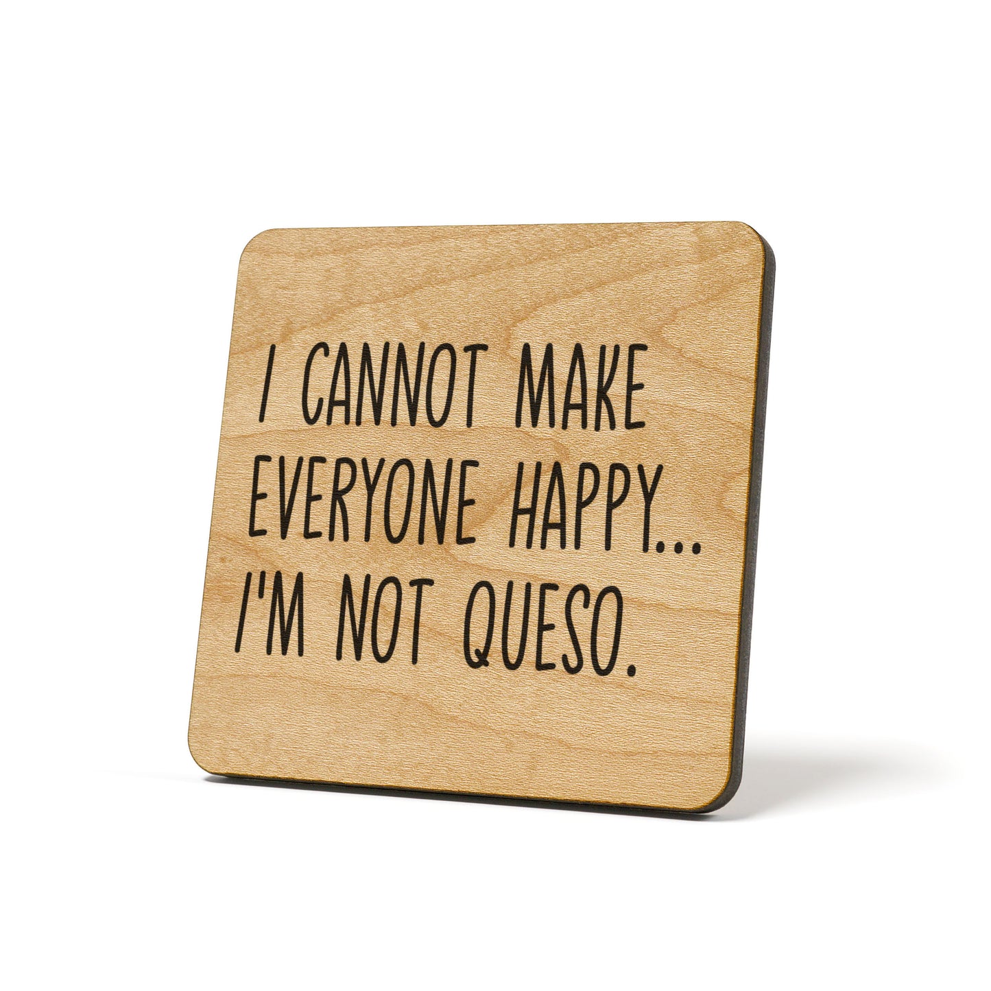 I'm Not Queso Quote Coaster