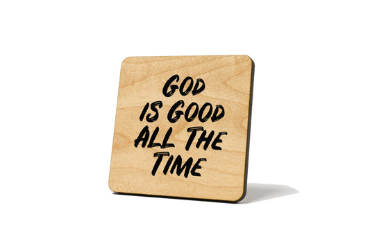 God is Good All The Time Coaster